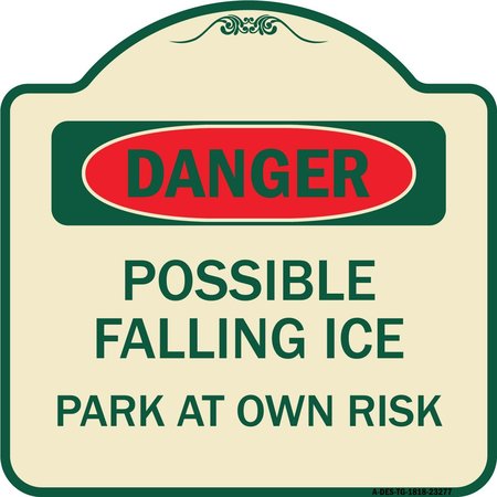SIGNMISSION Possible Falling Ice Park at Own Risk Heavy-Gauge Aluminum Architectural Sign, 18" H, TG-1818-23277 A-DES-TG-1818-23277